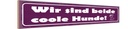Holzschild 10x46 cm Wo sind beide coole Hunde!