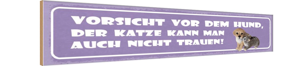 Holzschild 10x46 cm Vorsicht vorHund, Katze nicht trauen