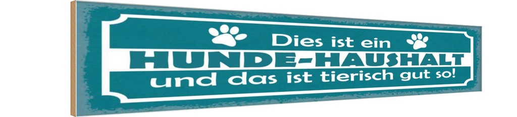 Holzschild 10x46 cm Dies ist ein Hunde-Haushalt