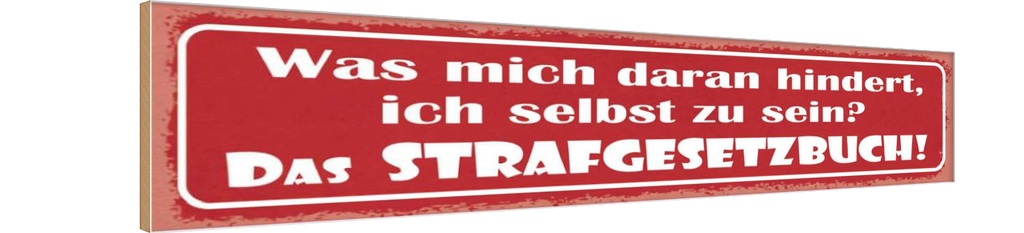 Holzschild 10x46 cm Was mich daran hindert, ich selbst
