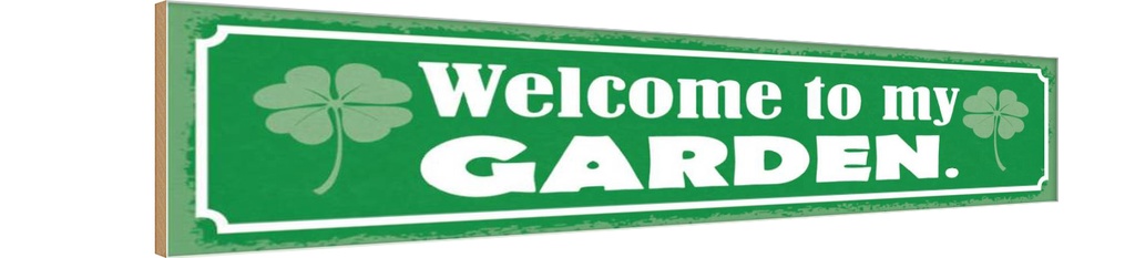 Holzschild 10x46 cm Welcome to my Garden Garten