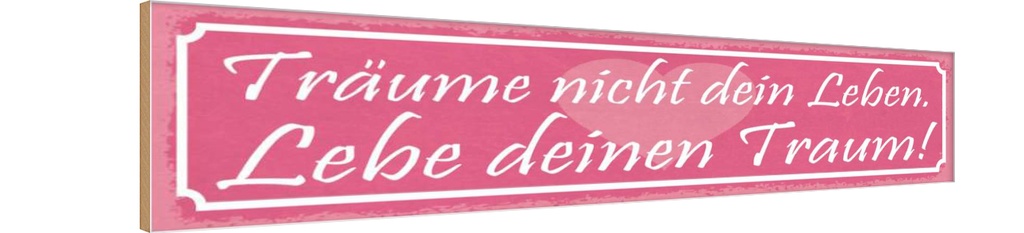 Holzschild 10x46 cm träume nicht dein Leben lebe