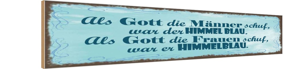 Holzschild 10x46 cm Gott Männer Frauen schuf Himmel