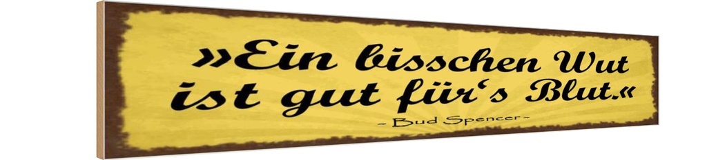 Holzschild 10x46 cm Bisschen Wut ist gut fürs Blut