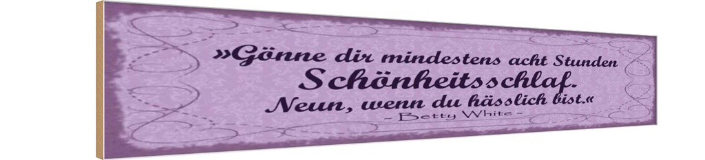 Holzschild 10x46 cm Gönne 8 Stunden Schönheitsschlaf