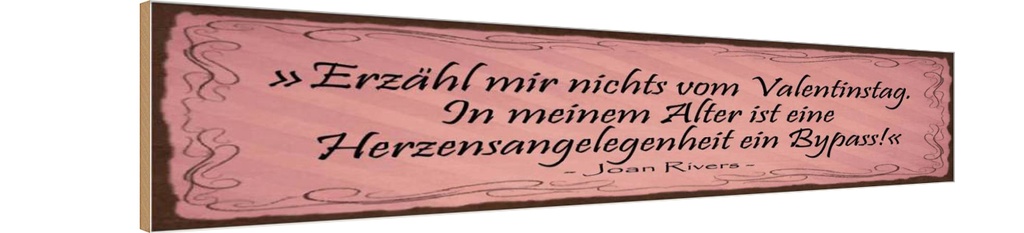 Holzschild 10x46 cm Erzähl nichts vom Valrntinstag