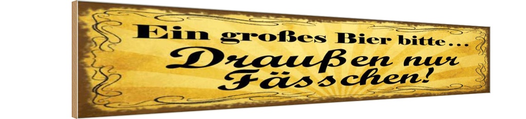 Holzschild 10x46 cm Ein großes Bier bitte