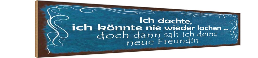 Holzschild 10x46 cm Freundin ich kann wieder lachen