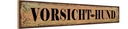 Holzschild 10x46 cm Vorsicht Hund