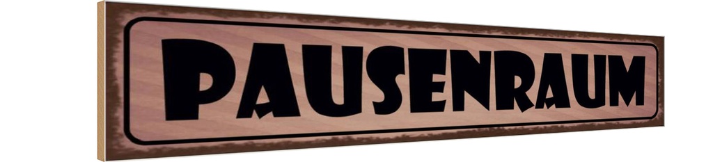 Holzschild 10x46 cm Pausenraum
