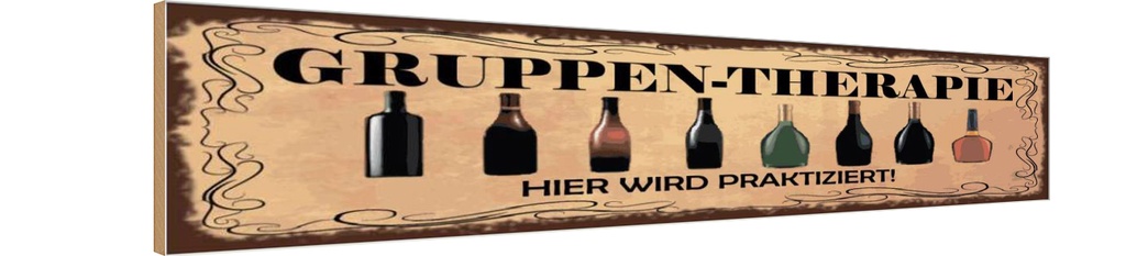 Holzschild 10x46 cm Bier Gruppen Therapie hier wird