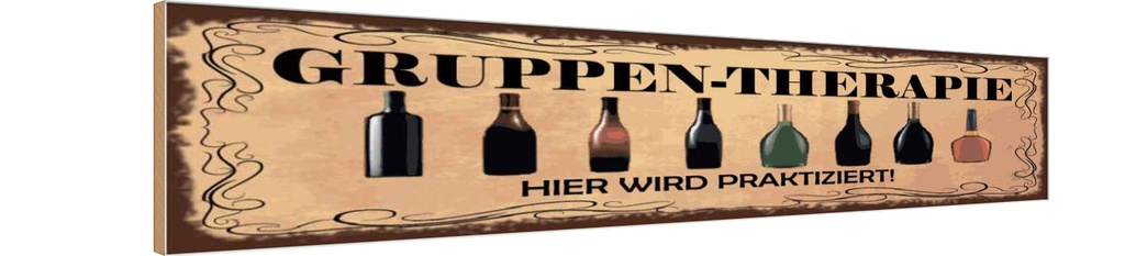 Holzschild 10x46 cm Bier Gruppen Therapie hier wird