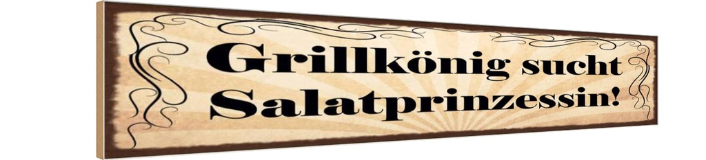 Holzschild 10x46 cm Grillkönig sucht Salatprinzessin