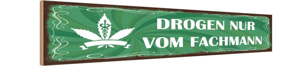 Holzschild 10x46 cm Drogen nur vom Fachmann