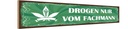 Holzschild 10x46 cm Drogen nur vom Fachmann
