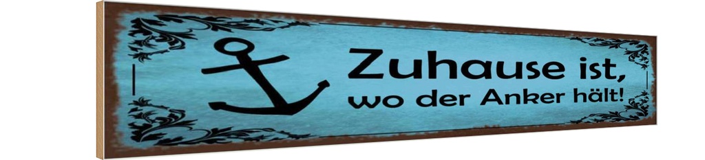 Holzschild 10x46 cm Zuhause ist wo der Anker hält