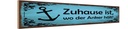 Holzschild 10x46 cm Zuhause ist wo der Anker hält
