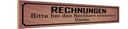 Holzschild 10x46 cm Rechnungen bitte bei Nachbarn