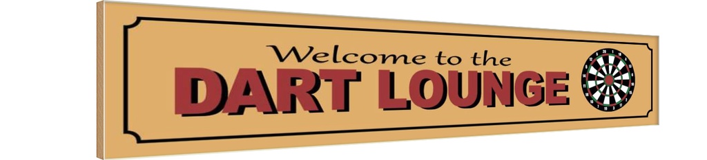 Holzschild 10x46 cm Welcome to the Dart Lounge