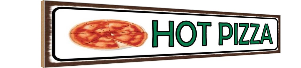 Holzschild 10x46 cm Hot Pizza Fast Food
