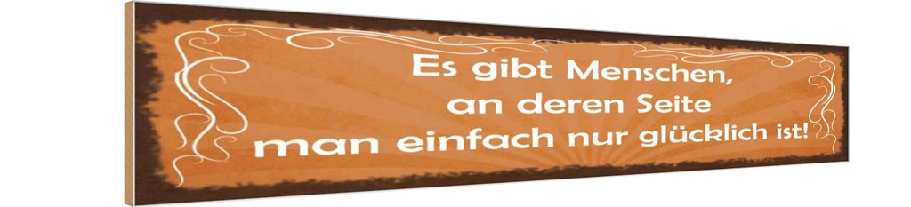 Holzschild 10x46 cm Menschen einfach nur glücklich