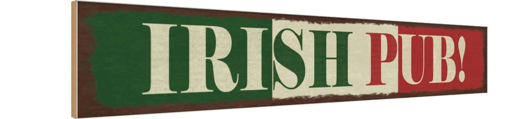 Holzschild 10x46 cm Irish Pub Kneipe Alkohol