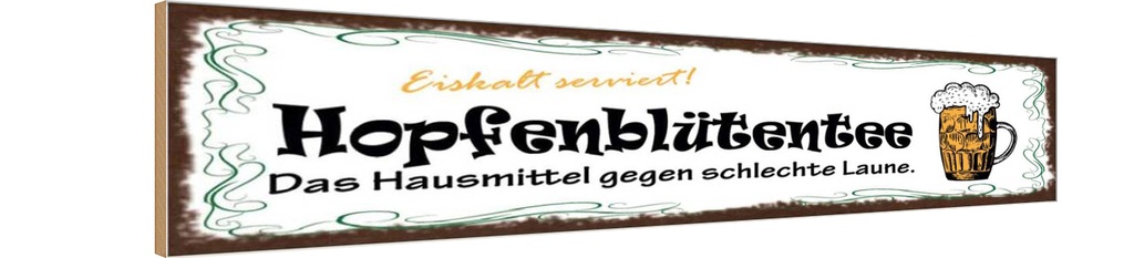 Holzschild 10x46 cm Bier Hopfenblütentee Hausmittel