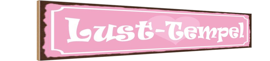 Holzschild 10x46 cm Lust Tempel Herz rosa