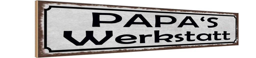 Holzschild 10x46 cm Papas Wekstatt Familie