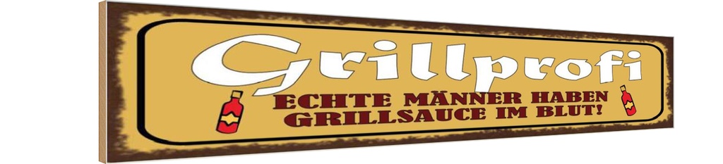 Holzschild 10x46 cm Grillprofi echte Männer im Blut