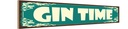 Holzschild 10x46 cm Gin Time Alkohol