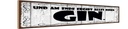 Holzschild 10x46 cm Am Ende ergibt alles einen GIN