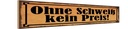 Holzschild 10x46 cm Ohne Schweiß kein Preis
