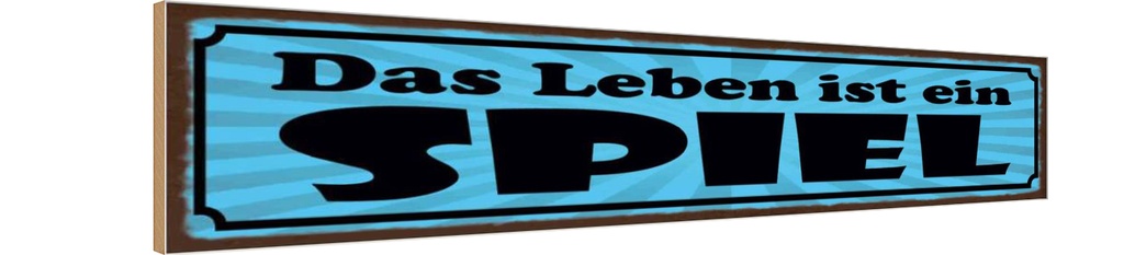 [LA-129654-H] Holzschild 10x46 cm Das Leben ist ein Spiel