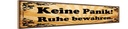 Holzschild 10x46 cm Keine Panik Ruhe bewahren