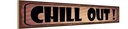 Holzschild 10x46 cm Chill Out