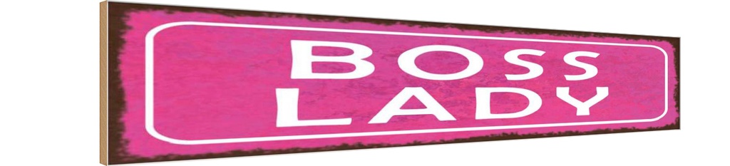 Holzschild 10x46 cm Boss Lady