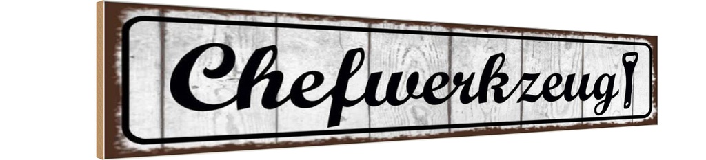 Holzschild 10x46 cm Chefwerkzeug