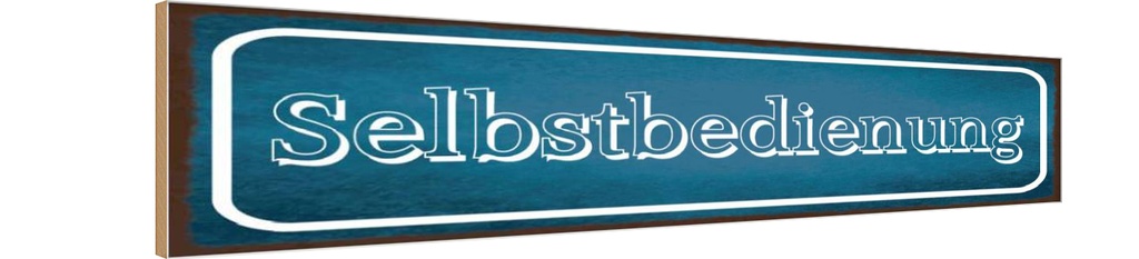 Holzschild 10x46 cm Selbstbedienung
