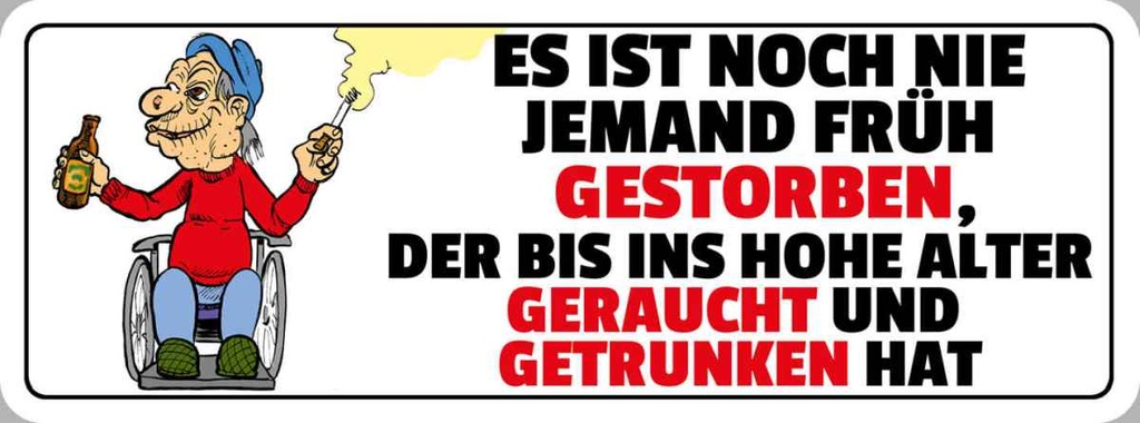 Holzschild 10x27 cm nie früh gestorben geraucht gesoffen Spruch Zitat