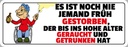 Holzschild 10x27 cm nie früh gestorben geraucht gesoffen Spruch Zitat