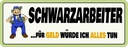 Holzschild 10x27 cm Schwarzarbeiter Beruf Arbeit