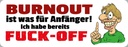 Holzschild 10x27 cm Burnout ist für Anfänger Dekoration