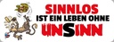 Holzschild 10x27 cm Sinnlos ist ein Leben ohne Unsinn Spruch Zitat