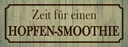 Holzschild 10x27 cm Zeit für einen Hopfen-Smoothie Essen Trinken