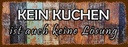Holzschild 10x27 cm kein Kuchen ist keine Lösung Küche Kochen