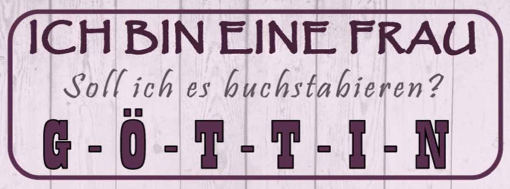 Holzschild 10x27 cm ich bin eine Frau Göttin Familie Freunde
