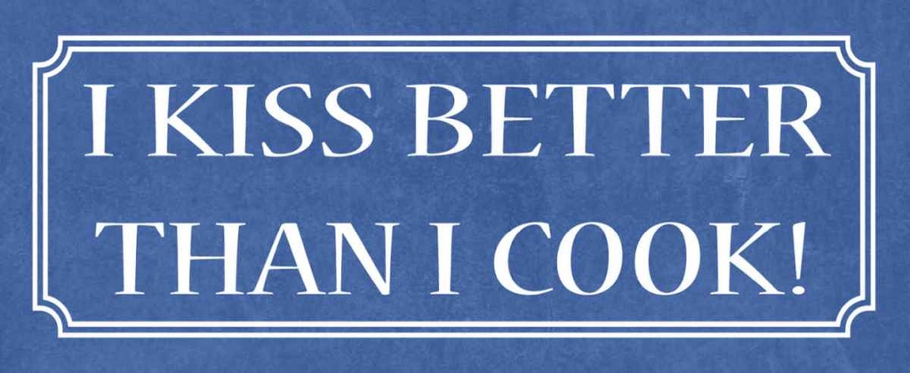 Holzschild 10x27 cm i kiss better than cook Dekoration
