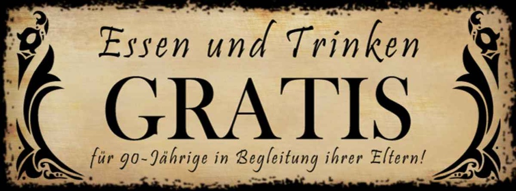 Holzschild 10x27 cm Essen gratis für 90-Jährige Trinken