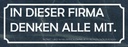 Holzschild 10x27 cm in dieser Firma denken alle mit Spruch Zitat